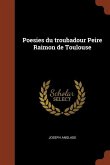 Poesies du troubadour Peire Raimon de Toulouse