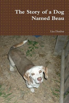 The Story of a Dog Named Beau - Dunbar, Lisa