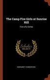 The Camp Fire Girls at Sunrise Hill: First of a Series