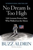 No Dream Is Too High: Life Lessons from a Man Who Walked on the Moon