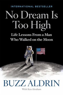 No Dream Is Too High: Life Lessons from a Man Who Walked on the Moon - Aldrin, Buzz