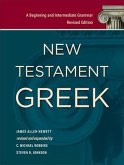New Testament Greek: A Beginning and Intermediate Grammar
