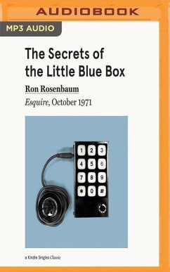 The Secrets of the Little Blue Box: Esquire, October 1971 - Rosenbaum, Ron