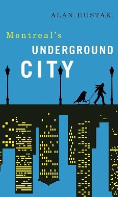 Exploring Montreal's Underground City - Hustak, Alan