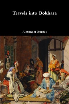 Travels into Bokhara - Burnes, Alexander