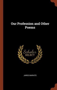 Our Profession and Other Poems - Barhite, Jared