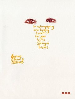 In Aching Agony and Longing I Wait for You by the Spring of Thieves - Abboud, Jumana Emil