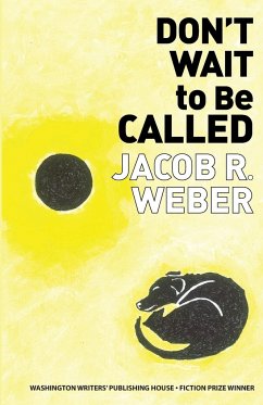 Don't Wait to Be Called - Weber, Jacob R.