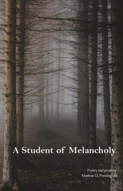 A Student of Melancholy - Pennington, Marlene D.