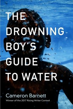 The Drowning Boy's Guide to Water - Barnett, Cameron
