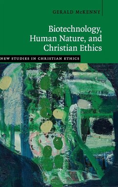 Biotechnology, Human Nature, and Christian Ethics - Mckenny, Gerald