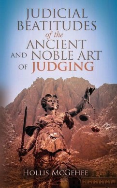 Judicial Beatitudes of the Ancient and Noble Art of Judging - McGehee, Hollis