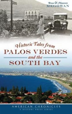 Historic Tales from Palos Verdes and the South Bay - Megowan, Bruce; Megowan, Maureen