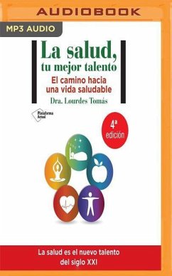 La Salud, Tu Mejor Talento: El Camino Hacia Una Vida Saludable - Tomas, Lourdes