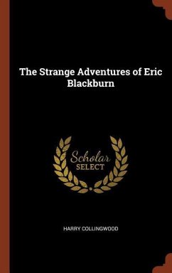 The Strange Adventures of Eric Blackburn - Collingwood, Harry