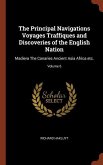 The Principal Navigations Voyages Traffiques and Discoveries of the English Nation: Madiera The Canaries Ancient Asia Africa etc.; Volume 6
