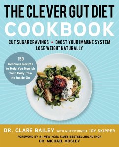 The Clever Gut Diet Cookbook - Bailey, Clare