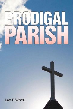 Prodigal Parish: A Story of Good Vs Evil - White, Leo