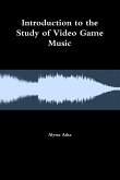 Introduction to the Study of Video Game Music