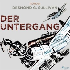 Der Untergang - Fliegergeschichten 10 (Ungekürzt) (MP3-Download) - Sullivan, Desmond G.