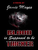Blood Is Supposed to Be Thicker (eBook, ePUB)