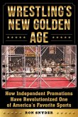 Wrestling's New Golden Age (eBook, ePUB)