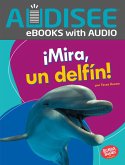 ¡Mira, un delfín! (Look, a Dolphin!) (eBook, ePUB) ¡Mira, un delfín! (Look, a Dolphin!) (eBook, ePUB)