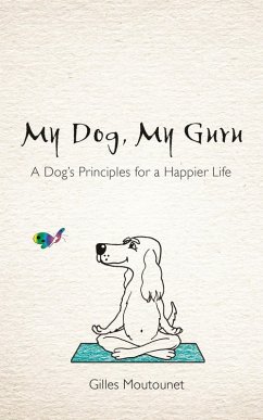 My Dog, My Guru (eBook, ePUB) - Moutounet, Gilles