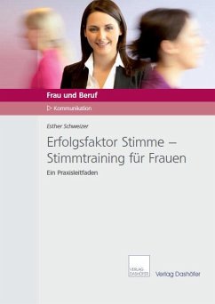 Erfolgsfaktor Stimme - Stimmtraining für Frauen (eBook, PDF) - Schweizer, Esther