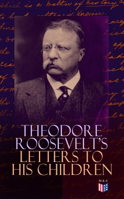 Theodore Roosevelt's Letters to His Children (eBook, ePUB) - Roosevelt, Theodore