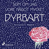 Som om jag vore något mycket dyrbart (oförkortat) (MP3-Download)