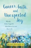 Cancer, Faith, and Unexpected Joy (eBook, ePUB)