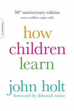 How Children Learn (50th anniversary edition) (eBook, ePUB) - Holt, John