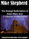 The Strange Redemption of Sister Mary Ann: A Collection of Short Stories (eBook, ePUB)