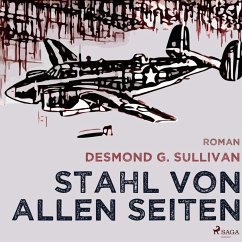 Stahl von allen Seiten - Fliegergeschichten 6 (Ungekürzt) (MP3-Download) - Sullivan, Desmond G.