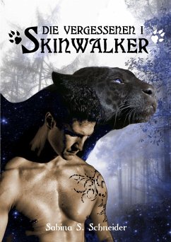 Die Vergessenen 01 - Skinwalker (eBook, ePUB) - Schneider, Sabina S.