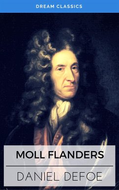 Moll Flanders (Dream Classics) (eBook, ePUB) - Classics, Dream; Defoe, Daniel