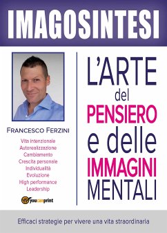 Imagosintesi: l'arte del pensiero e delle immagini mentali (eBook, ePUB) - Ferzini, Francesco
