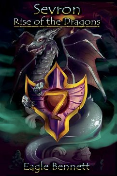 Sevron Rise of the Dragons (eBook, ePUB) - Bennett, Eagle