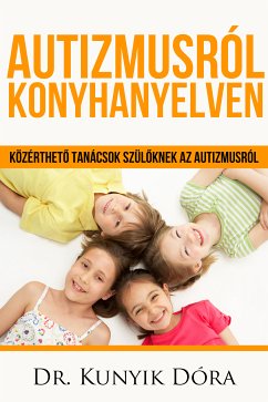 Autizmusról konyhanyelven (eBook, ePUB) - Dóra, Kunyik