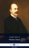 Delphi Complete Works of Walter Pater (Illustrated) (eBook, ePUB)