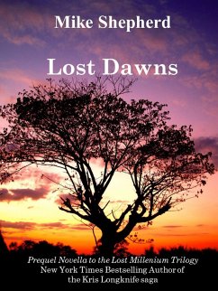 Lost Dawns: A Prequel Novella to the Lost Millenium Trilogy (eBook, ePUB) - Shepherd, Mike