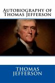 Autobiography of Thomas Jefferson (eBook, ePUB)