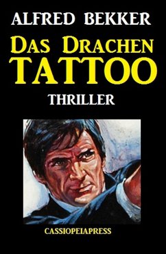 Cover Alfred Bekker Thriller: Das Drachen-Tattoo (eBook, ePUB)