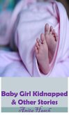 Baby Girl Kidnapped & Other Stories (eBook, ePUB)