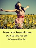 Protect Your Personal Power Learn to Love Yourself (eBook, ePUB)