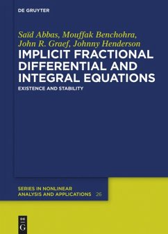 Implicit Fractional Differential and Integral Equations - Abbas, Saïd;Benchohra, Mouffak;Graef, John R.
