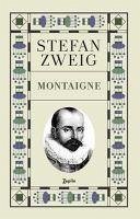 Montaigne - Zweig, Stefan