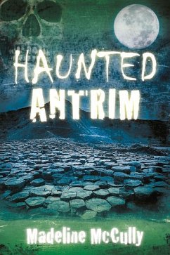 Haunted Antrim - McCully, Madeline