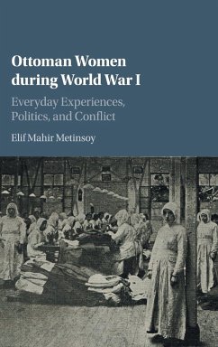 Ottoman Women during World War I - Mahir Metinsoy, Elif